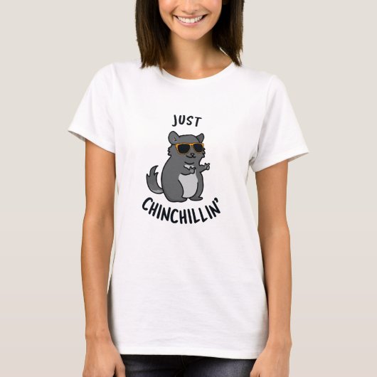 T-shirt Juste Chin-Chillin Funny Chinchilla Pun (Devant)