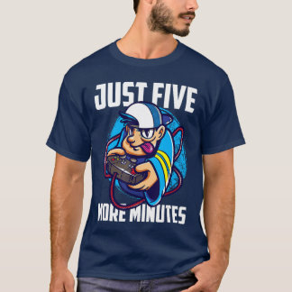 T-shirt Juste cinq minutes de plus jeu vidéo geek gamers f
