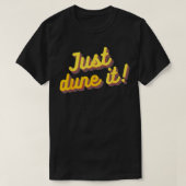 T-shirt JUSTE DUNE IT Desert Sandboard Dune Buggy Dirt Vél (Design devant)