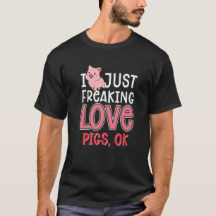 T-shirt Juste Freaking Love Mini Pigs Miniature Pig Propri