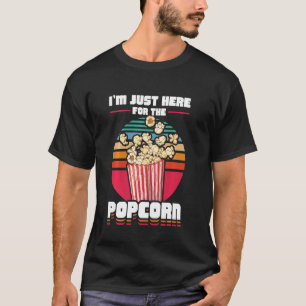 T-shirt Juste Here For the Popcorn