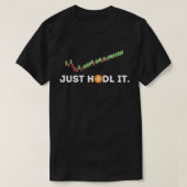T-shirt Juste HODL It Funny Crypto Trader BTC Bitcoin Inve (Design devant)