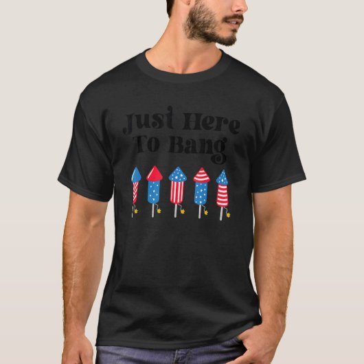 T-shirt Juste Ici Pour Bang 4 juillet Fireworks 2 (Devant)