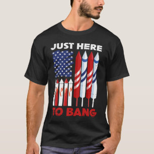 T-shirt Juste Ici Pour Bang 4 juillet Patriot Firework Ame