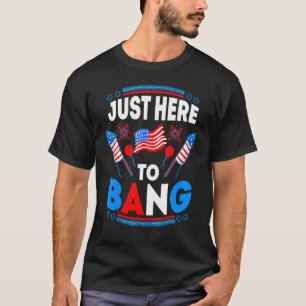 T-shirt Juste Ici Pour Bang American Flag Usa Fireworks 4e