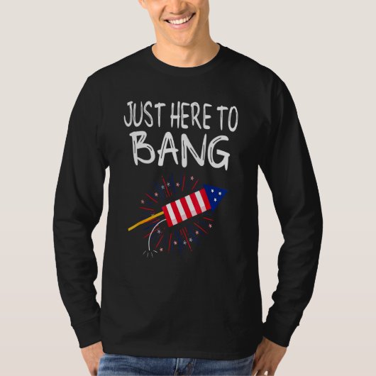 T-shirt Juste ici pour Bang Fireworks 4 Juillet Drapeau am (Devant)
