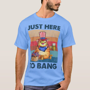 T-shirt Juste Ici Pour Bang Funny Chat Américain Amateur D