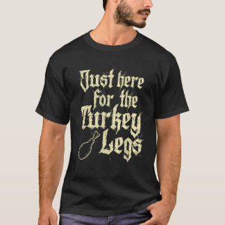 T-shirt Juste Ici Pour La Turquie Legs Renaissance Faire R