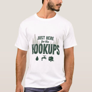 T-SHIRT JUSTE ICI POUR LE CAMPING HOOKUPS