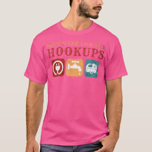 T-shirt Juste Ici Pour Les Hookups Motorhome Funny Camping