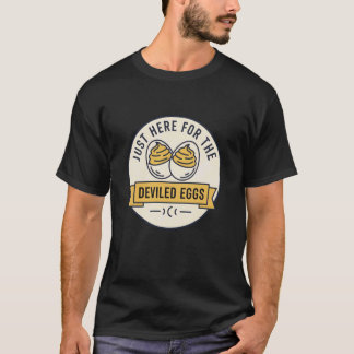 T-shirt Juste ici pour les œufs farcis drôle amateur de no