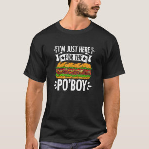 T-shirt Juste Ici Pour Po'boy Sandwich Food New Orleans Po