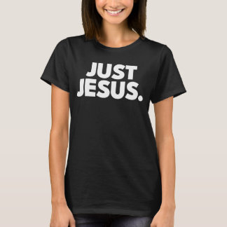 T-shirt Juste Jésus Design