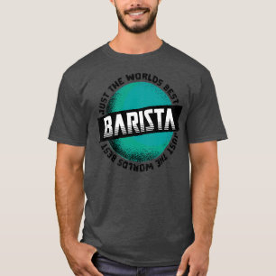T-shirt Juste Le Monde Meilleur Barista