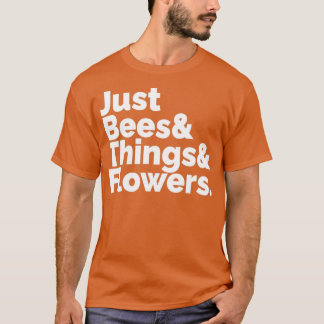 T-shirt Juste les abeilles amp Les choses amp Fleurs Tout