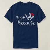 T-shirt JUSTE PARCE qu'avec I LOVE VOUS signe plus coeurs  (Design devant)