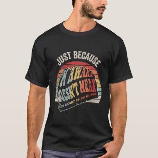 T-shirt Juste Parce Que Je Suis Réveillé Tweens Ns