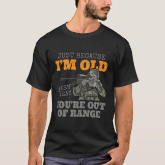 T-shirt Juste Parce Que Je Suis Vieux Ne Signifie Pas Que