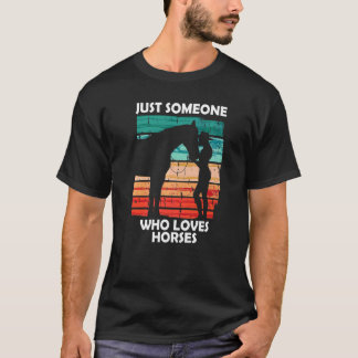T-shirt Juste quelqu'un qui aime les chevaux 10