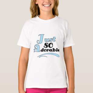 T-shirt Juste si adorable
