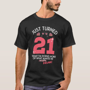 T-shirt Juste Tourné 21 Vin Boire 21ème Anniversaire Drunk