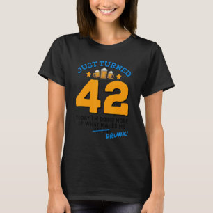 T-shirt Juste Turned 42 Beer Drinking 42 et Birthday Drunk