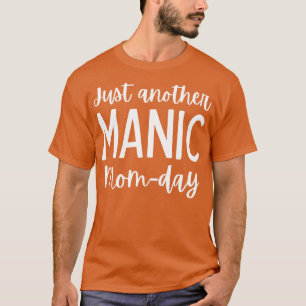 T-shirt Juste un autre Manique MamanJour Amusant Maman Dir