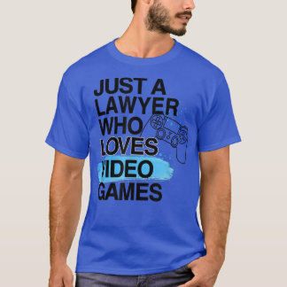 T-shirt Juste Un Avocat Qui Aime Les Jeux Vidéos Auteur De