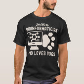 T-shirt Juste un bioinformaticien qui aime les chiens (Devant)