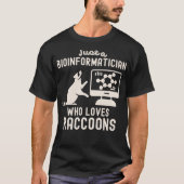 T-shirt Juste un bioinformaticien qui aime les Raccoons (Devant)