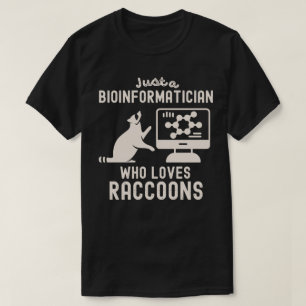 T-shirt Juste un bioinformaticien qui aime les ratons lave