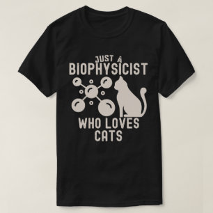 T-shirt Juste un biophysicien qui aime les chats