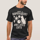 T-shirt Juste un biophysicien qui aime les chats (Devant)