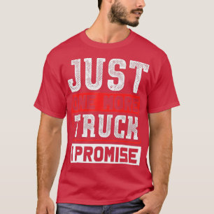 T-shirt Juste Un Camion De Plus Je Promets Funny Auto Méca