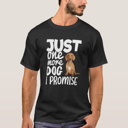 T-shirt Juste Un Chien De Plus Je Promets Dachshund Chien (Devant)