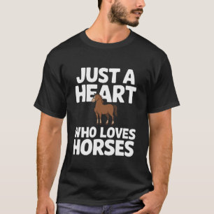 T-shirt Juste un coeur qui aime les chevaux drôle