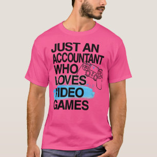 T-shirt Juste Un Comptable Qui Aime Les Jeux Vidéos Travai