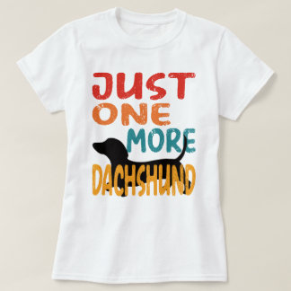 T-shirt Juste Un Dachshund De Plus