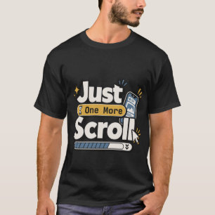 T-shirt Juste un défilement de plus Drôle de vie numériq