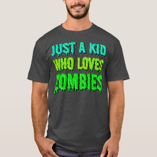 T-shirt Juste Un Enfant Qui Aime Les Zombies