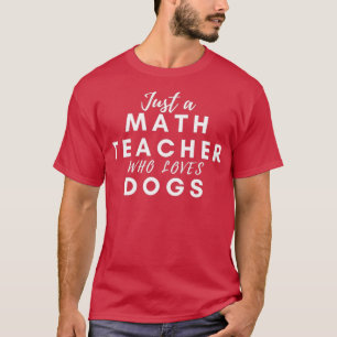 T-shirt Juste un enseignant de mathématiques qui aime les 