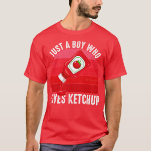 T-shirt Juste un garçon qui aime Ketchup