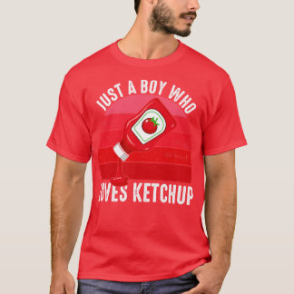 T-shirt Juste un garçon qui aime Ketchup