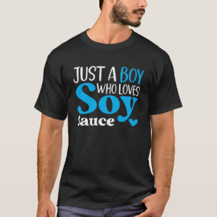 T-shirt Juste un garçon qui aime la sauce de soja Conditio