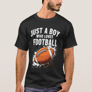 T-shirt Juste Un Garçon Qui Aime Le Football Américain