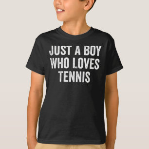 T-shirt Juste un garçon qui aime le joueur de tennis