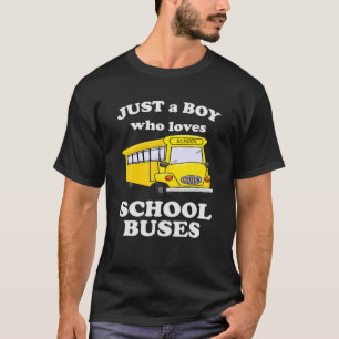 T-shirt Juste Un Garçon Qui Aime Les Bus Scolaires