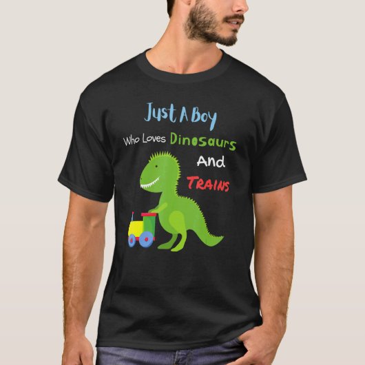 T-shirt Juste Un Garçon Qui Aime Les Dinosaures Et Trains  (Devant)