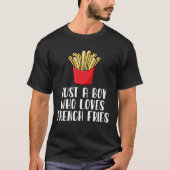 T-shirt Juste Un Garçon Qui Aime Les Fries Françaises (Devant)