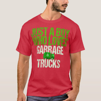 T-shirt Juste Un Garçon Qui Aime Les Garbage Trucks
